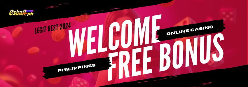 Legit Best Online Casino Free Welcome Bonus Philippines