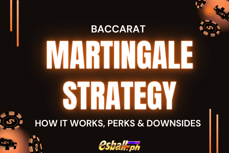 Baccarat Martingale Strategy - How it Works, Perks & Downsides