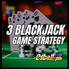 3 Blackjack Game Strategy to Booth Up Your Win Rate