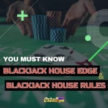 Mga Panuntunan sa Blackjack House Edge at Blackjack House na Dapat Mong Malaman