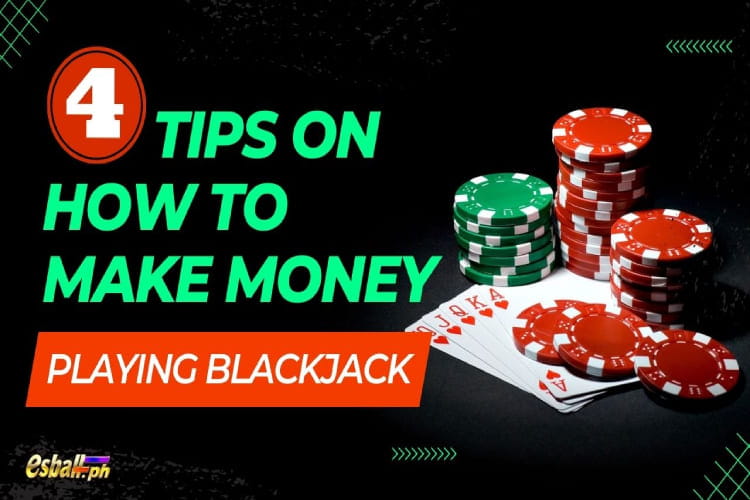 4 Mga Tip sa Paano Kumita sa Paglalaro ng Blackjack