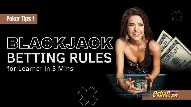 Mga Tip sa Poker 1: Blackjack Betting Rules para sa Mag-aaral sa loob ng 3 Min