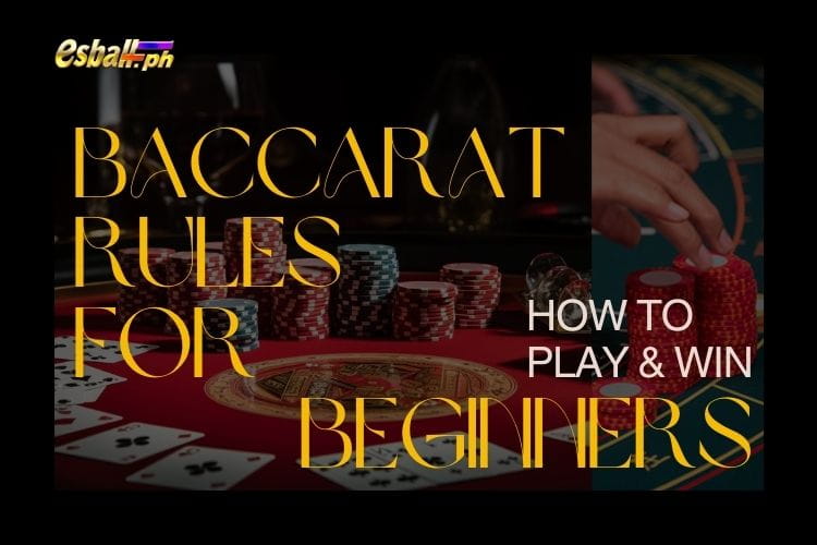 Baccarat Rules for Beginners, How to Play & Win