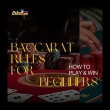 Baccarat Rules for Beginners, Paano Maglaro at Manalo