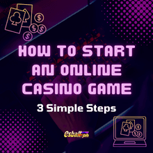 How to Start an Online Casino Game in 3 Simple Steps?