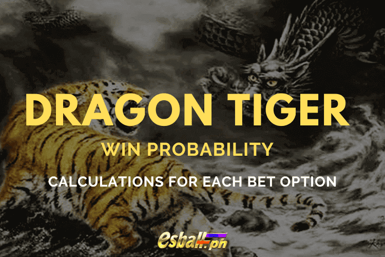 Dragon Tiger Win Probability - Mga kalkulasyon para sa Bawat taya Opsyon