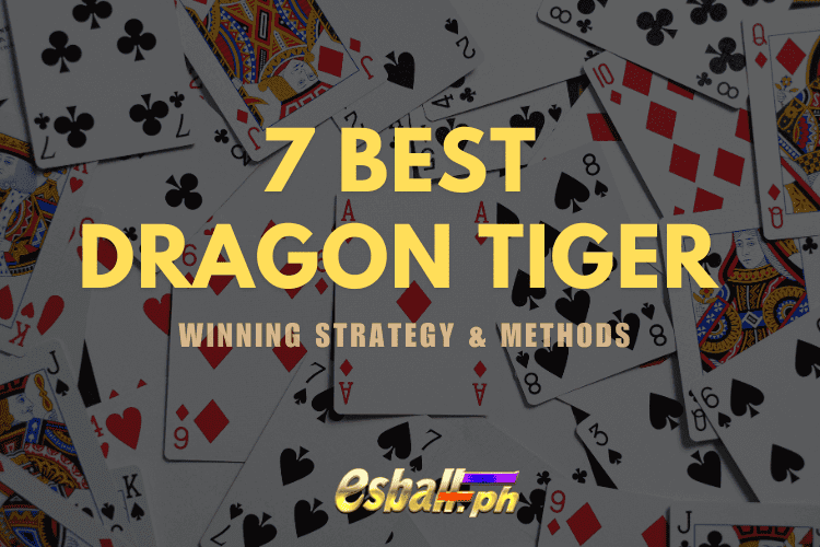 7 Best Dragon Tiger Winning Strategy & Methods