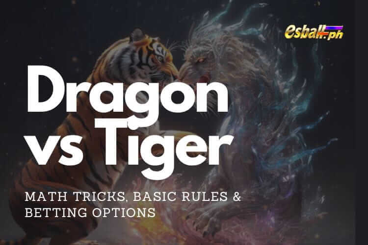 Dragon vs Tiger Math Tricks, Basic Rules & Betting Options