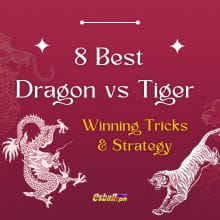 8 Pinakamahusay na Dragon vs Tiger Winning Trick & Strategy