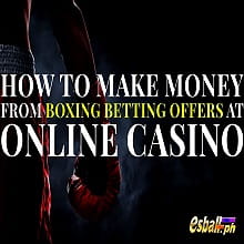 Paano Kumita mula sa Mga Alok sa Boxing Betting sa Online Casino