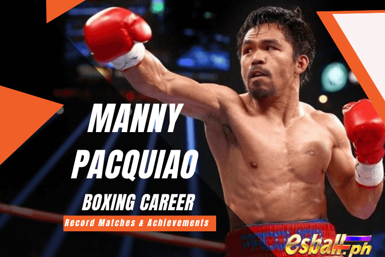 Manny Pacquiao Boxing Career, Record Matches & Achievements