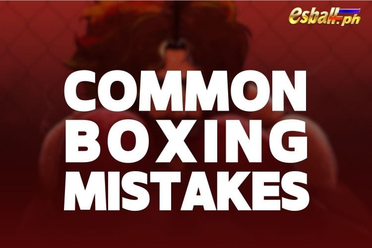 Biggest & Common Boxing Mistakes Beginners Make