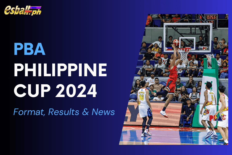 PBA Philippine Cup 2024 Format, Resulta at Balita