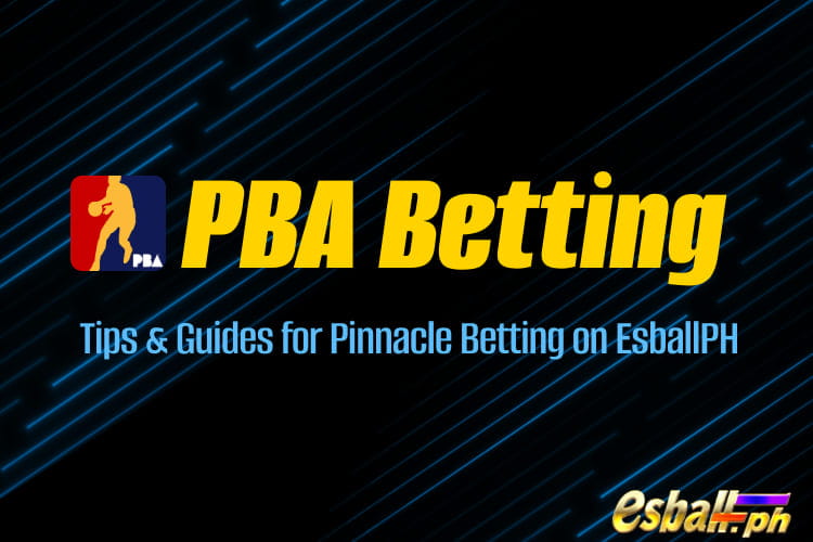 Mga Tip at Gabay sa Pagtaya sa PBA para sa Pinnacle Betting sa EsballPH